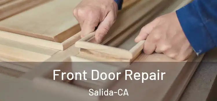  Front Door Repair Salida-CA